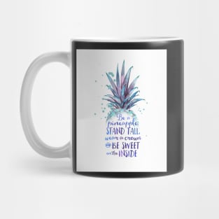 Be a pineapple Mug